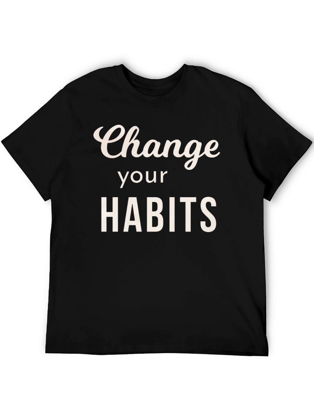 Change Your Habits Graphic Tee - Motivational T-Shirt