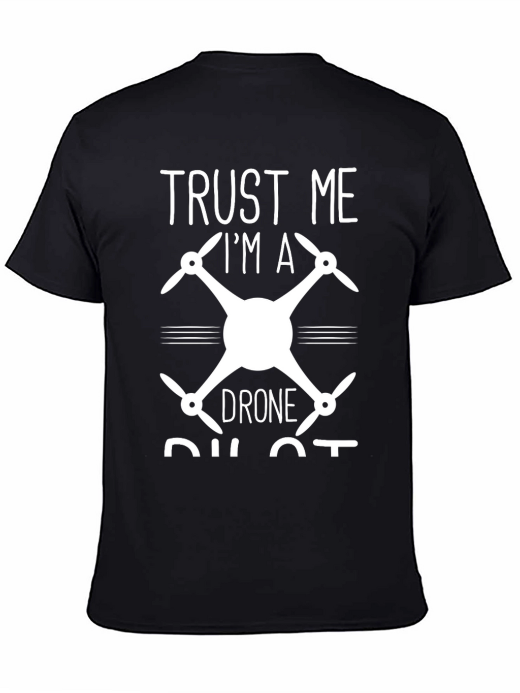 Trust Me Im a Drone Pilot Black T-Shirt