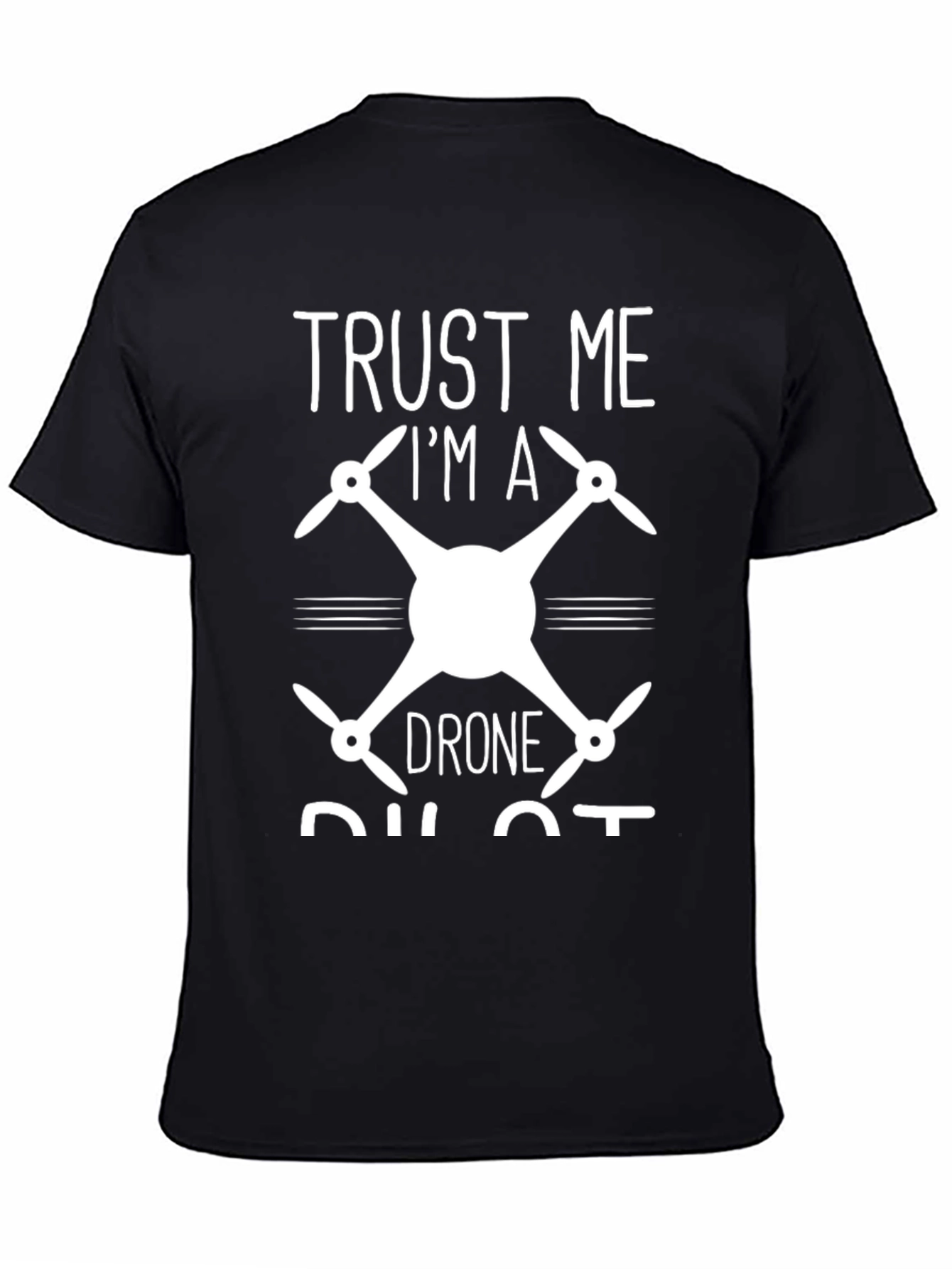 Trust Me Im a Drone Pilot Black T-Shirt