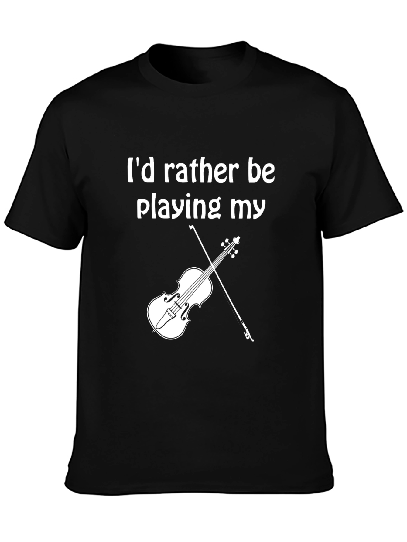 Id Rather Be Playing My Violin T-Shirt