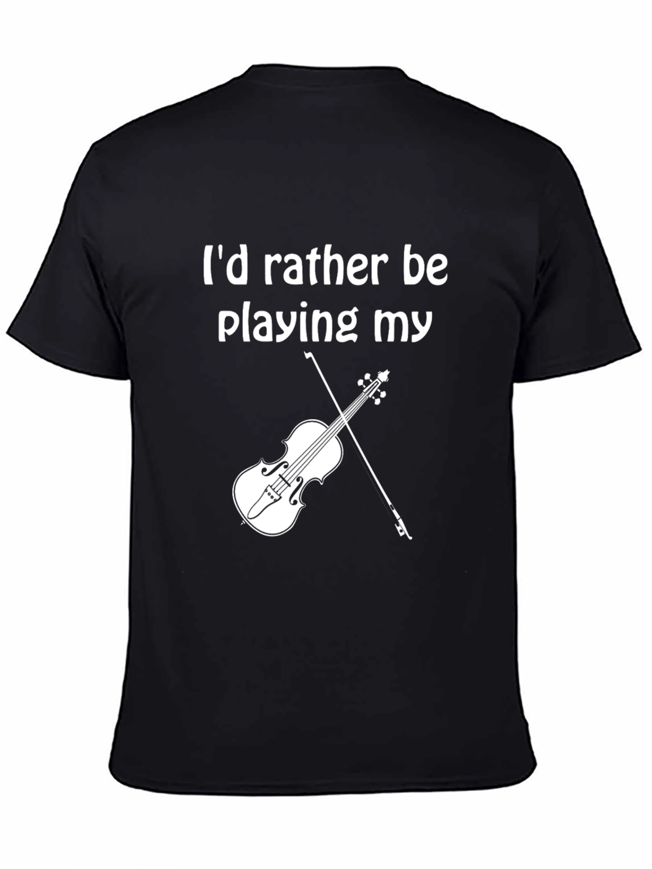 Id Rather Be Playing My Violin T-Shirt