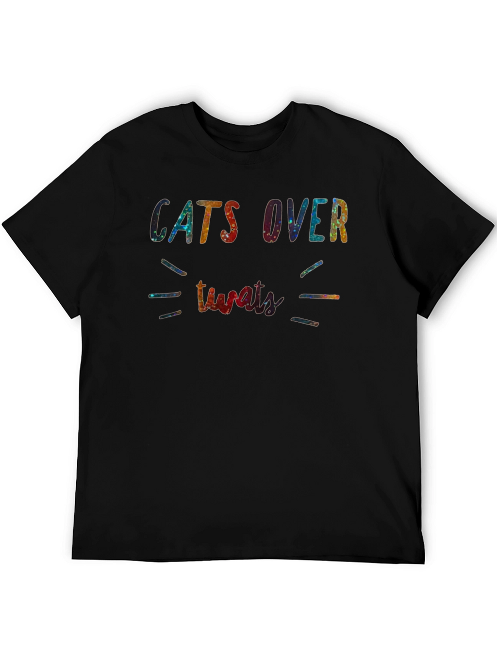 Cats Over Tweats T-Shirt