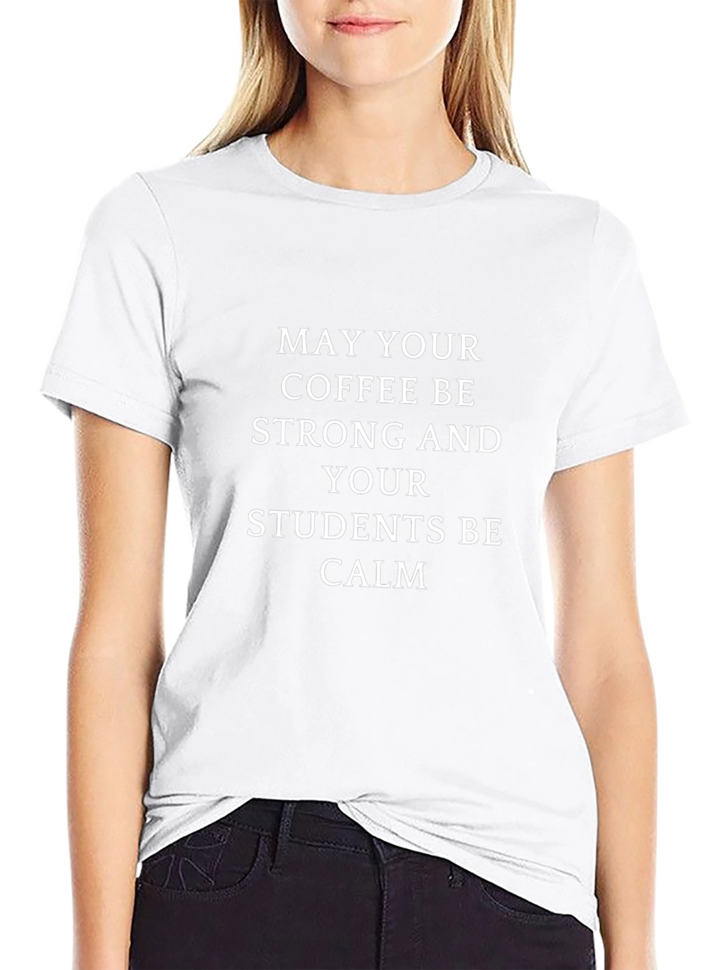 Teacher T-Shirt: Strong Coffee Calm Students
