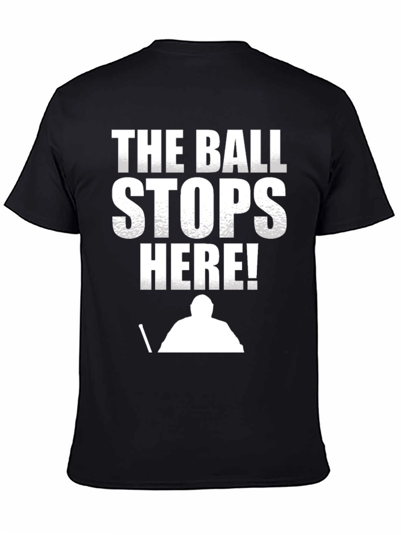 The Ball Stops Here! T-Shirt - Hockey Goalie Tee