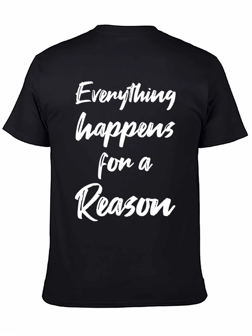 Everything Happens For a Reason Black T-Shirt