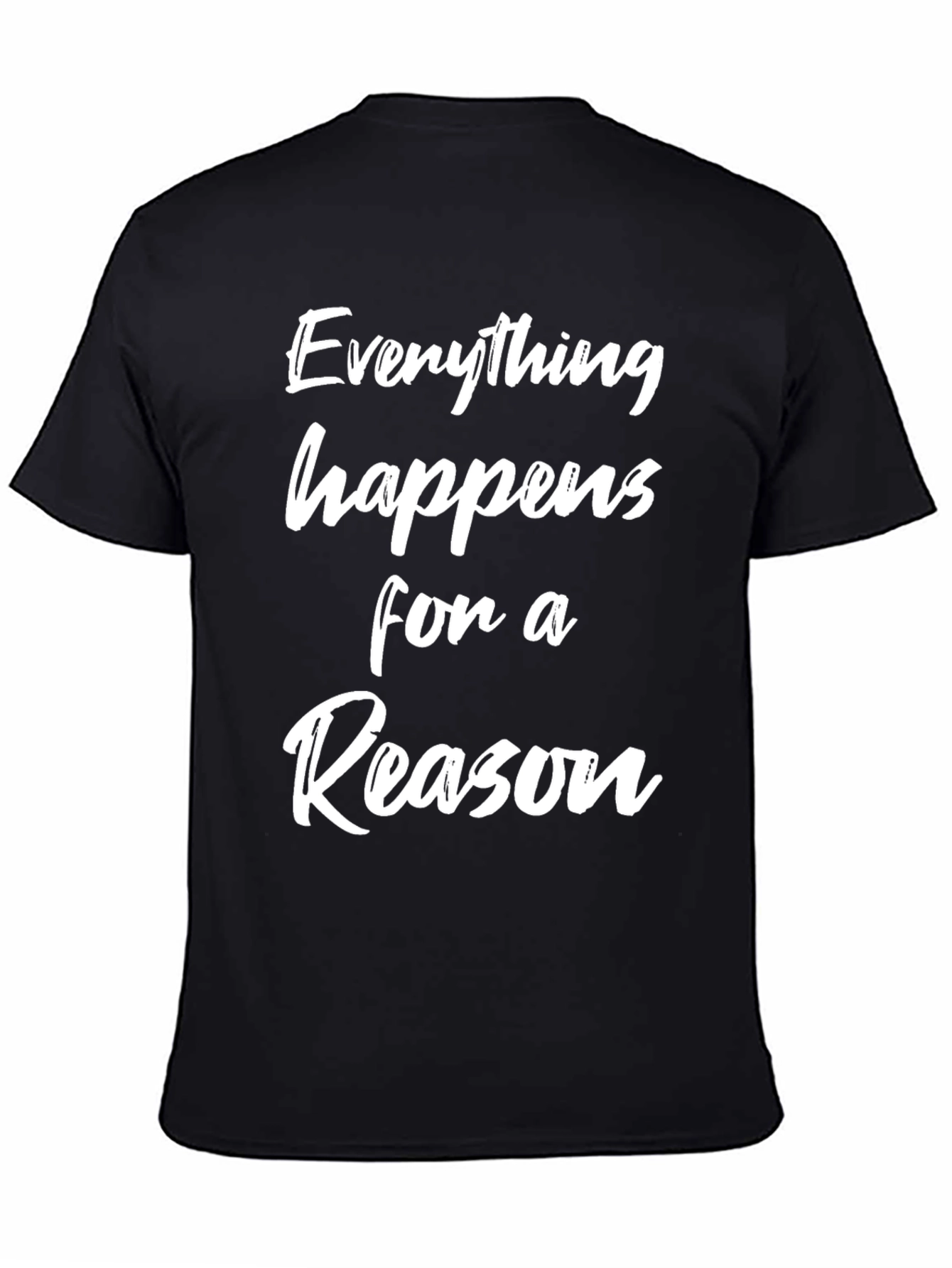 Everything Happens For a Reason Black T-Shirt