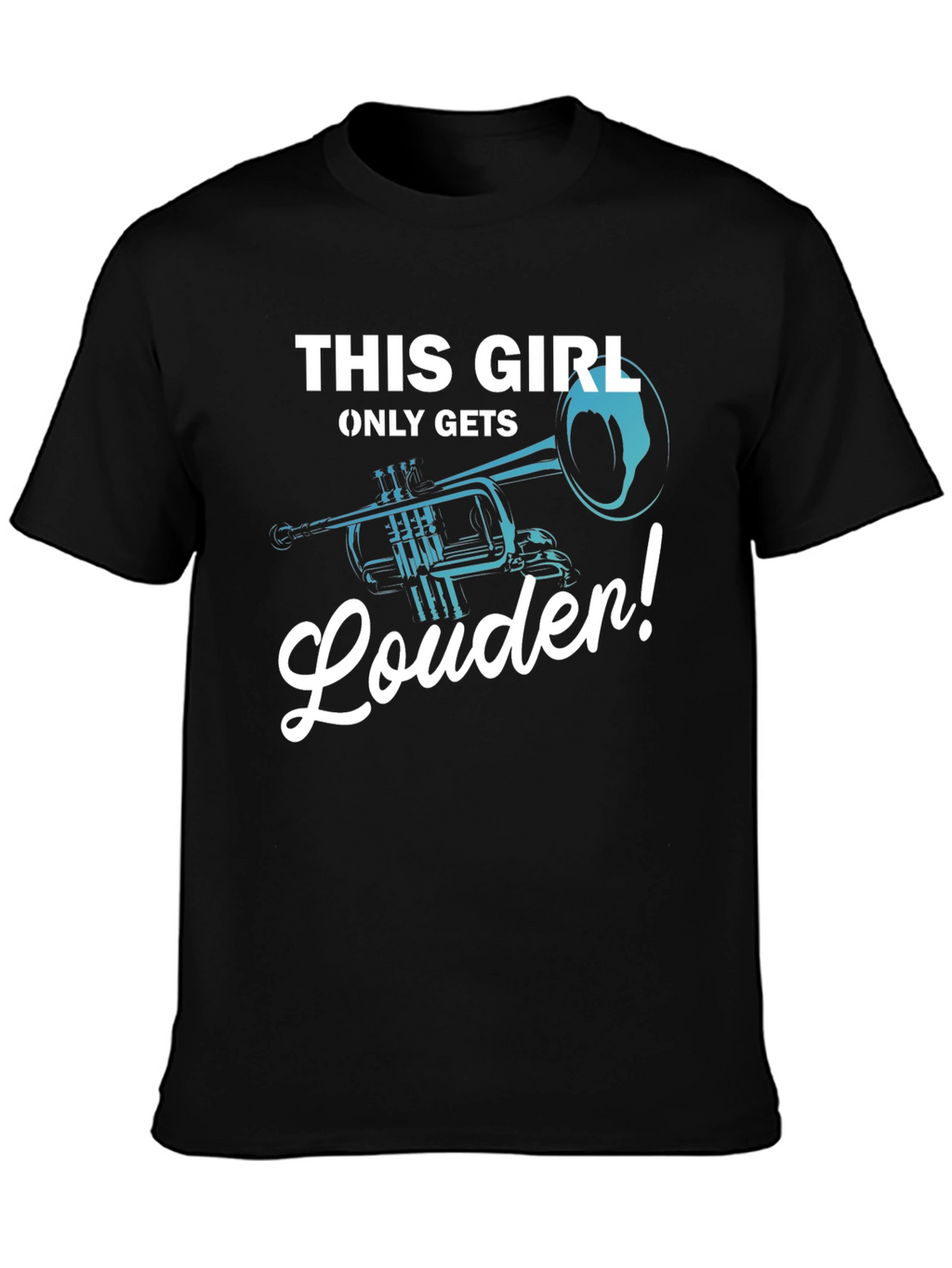 This Girl Only Gets Louder Trumpet T-Shirt