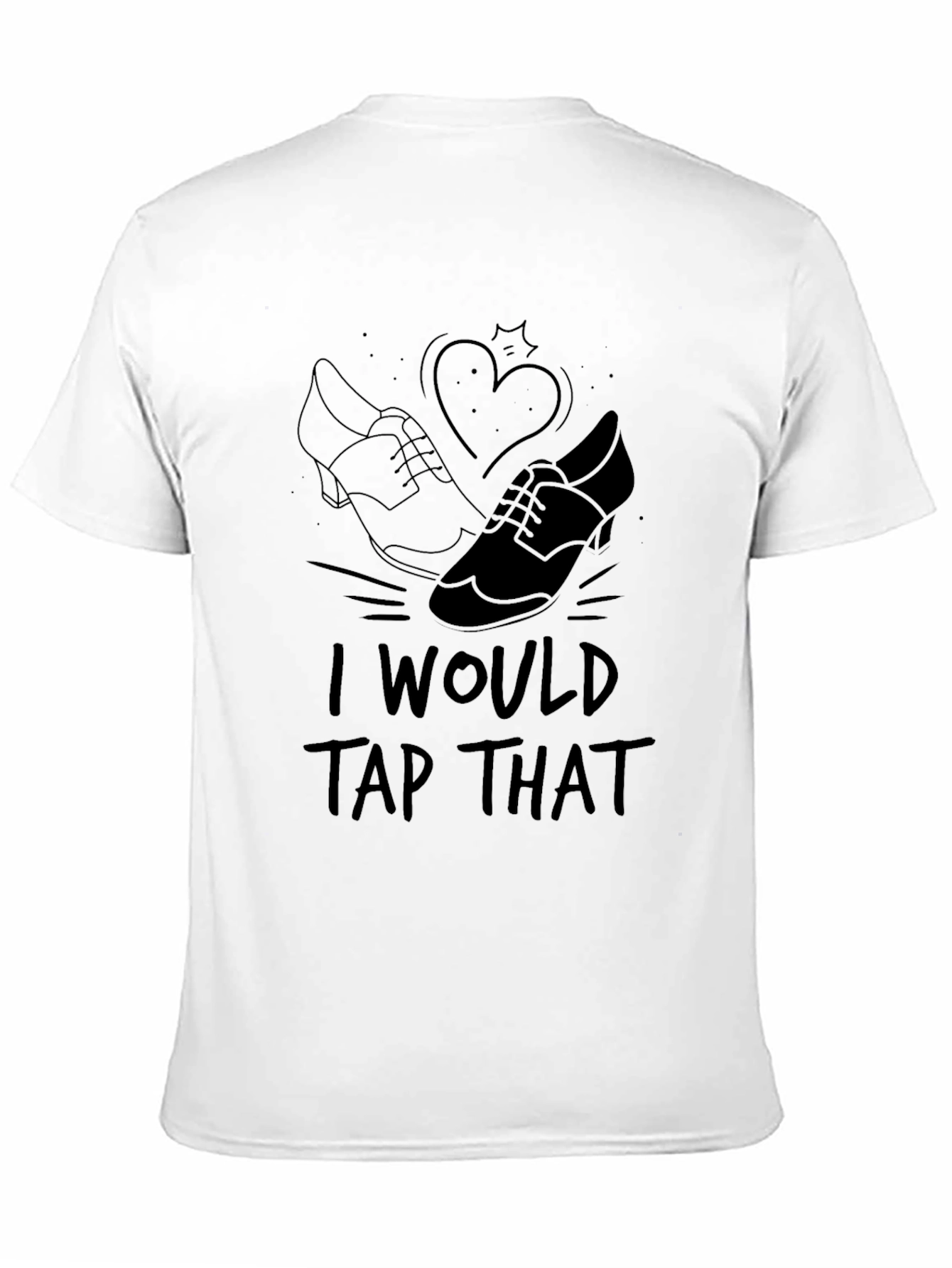 I Would Tap That T-Shirt