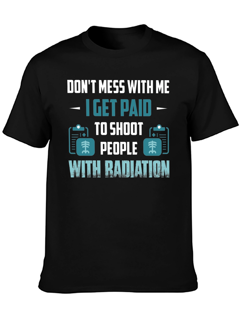 Dont Mess With Me Radiation T-Shirt