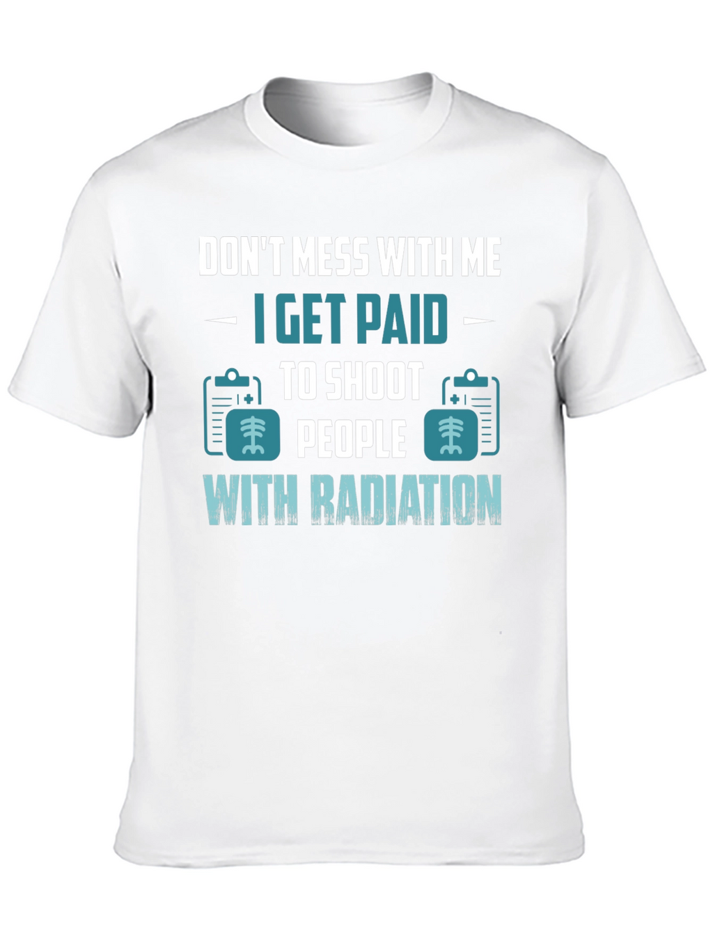 Dont Mess With Me Radiation T-Shirt