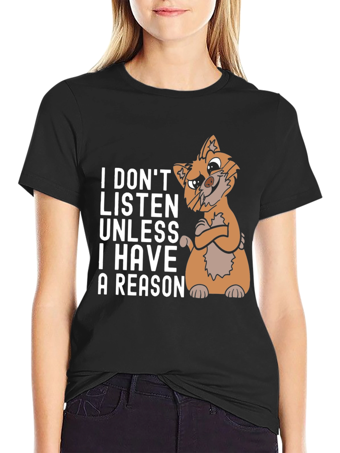 Funny Cat T-Shirt - I Dont Listen Unless I Have A Reason