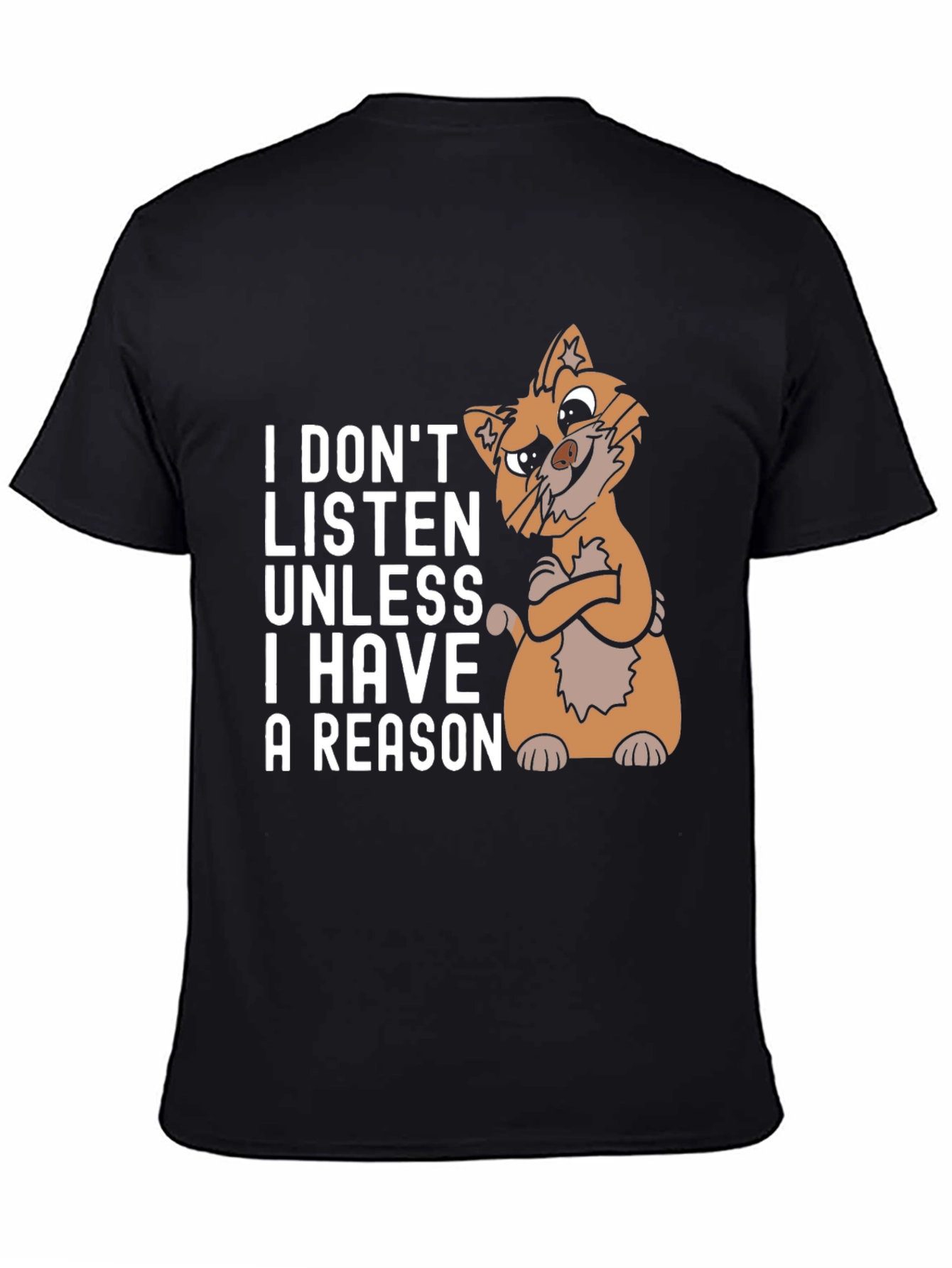 Funny Cat T-Shirt - I Dont Listen Unless I Have A Reason