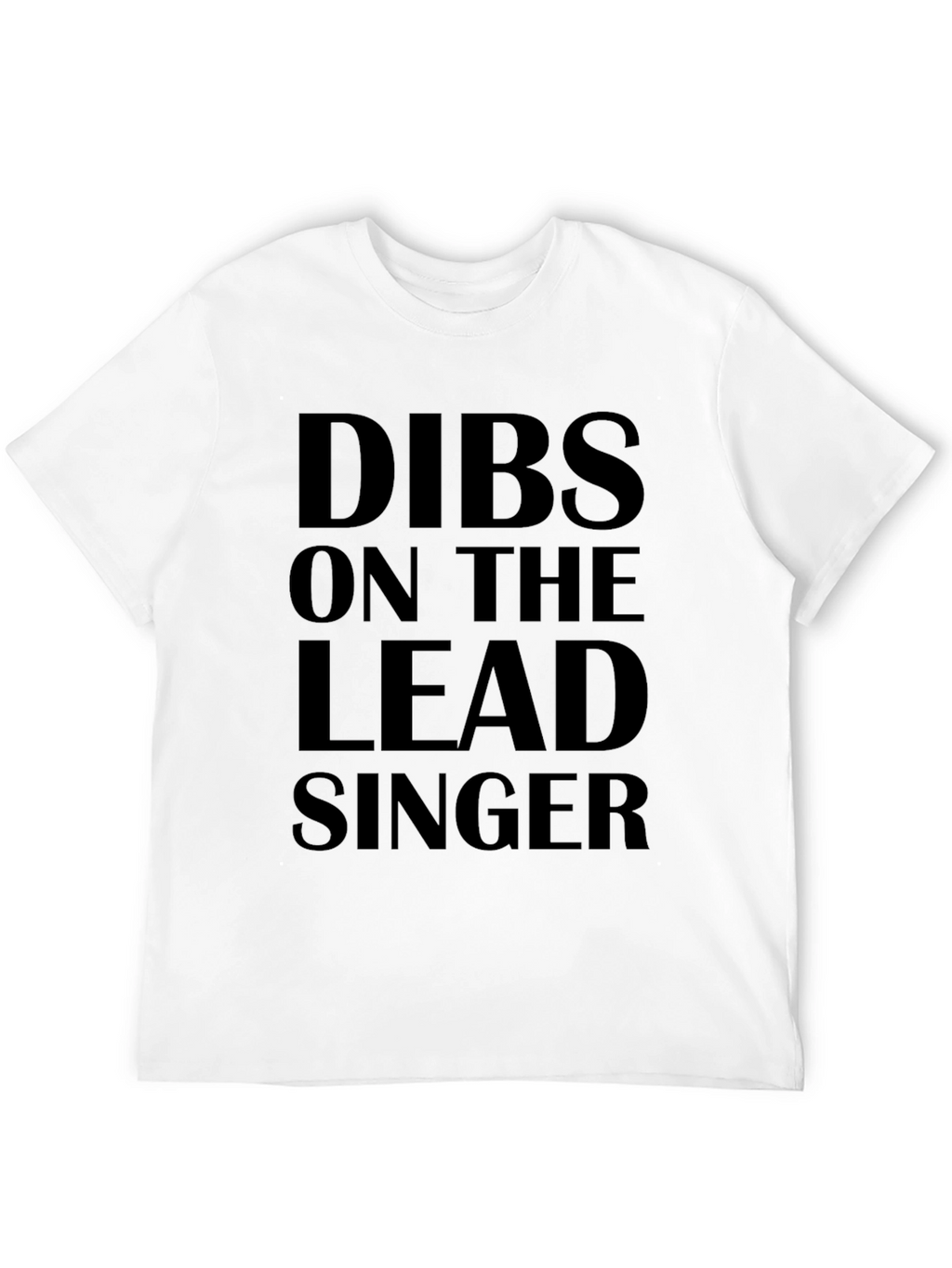 Dibs On The Lead Singer Novelty T-Shirt