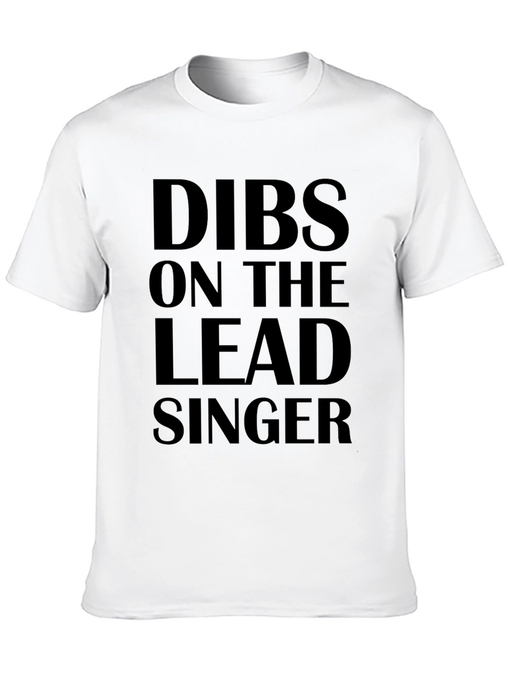 Dibs On The Lead Singer Novelty T-Shirt