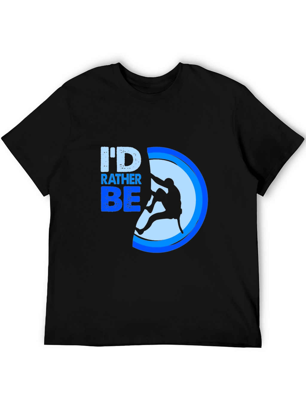 Id Rather Be Climbing T-Shirt