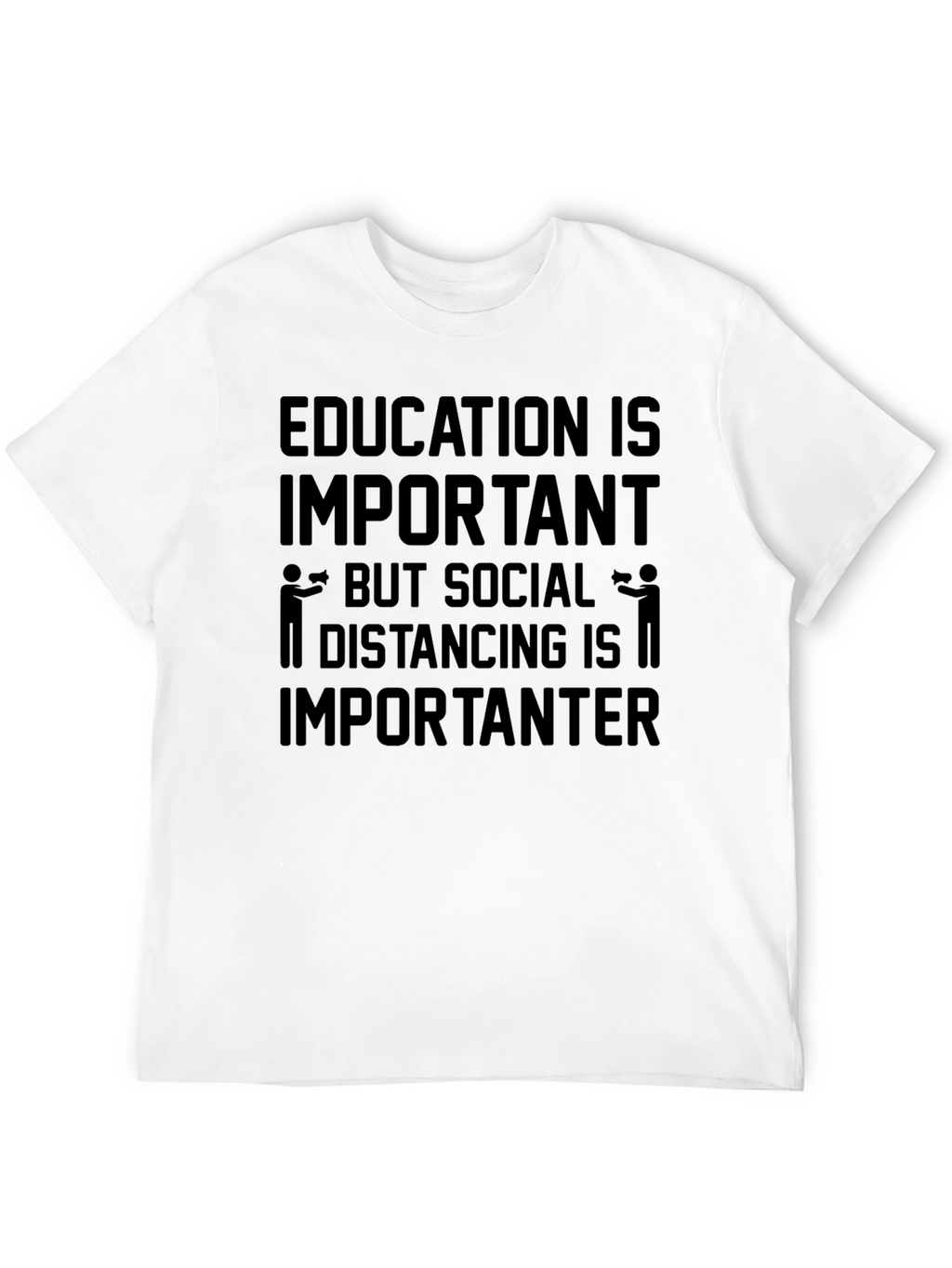 Education vs. Social Distancing Humor T-Shirt