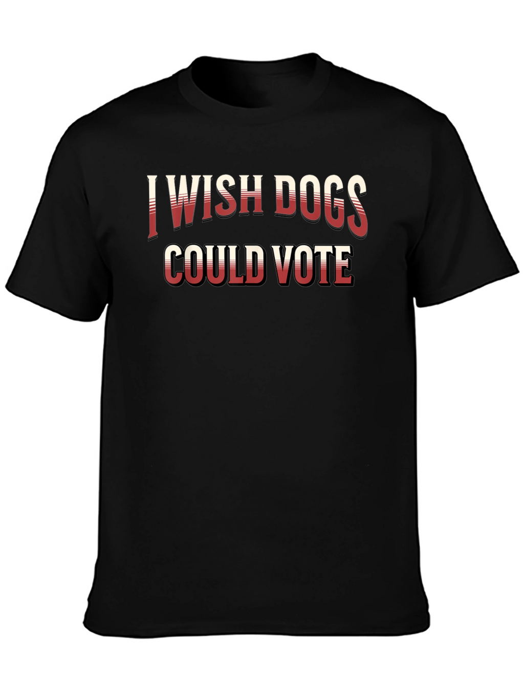 I Wish Dogs Could Vote Black Crew Neck T-Shirt