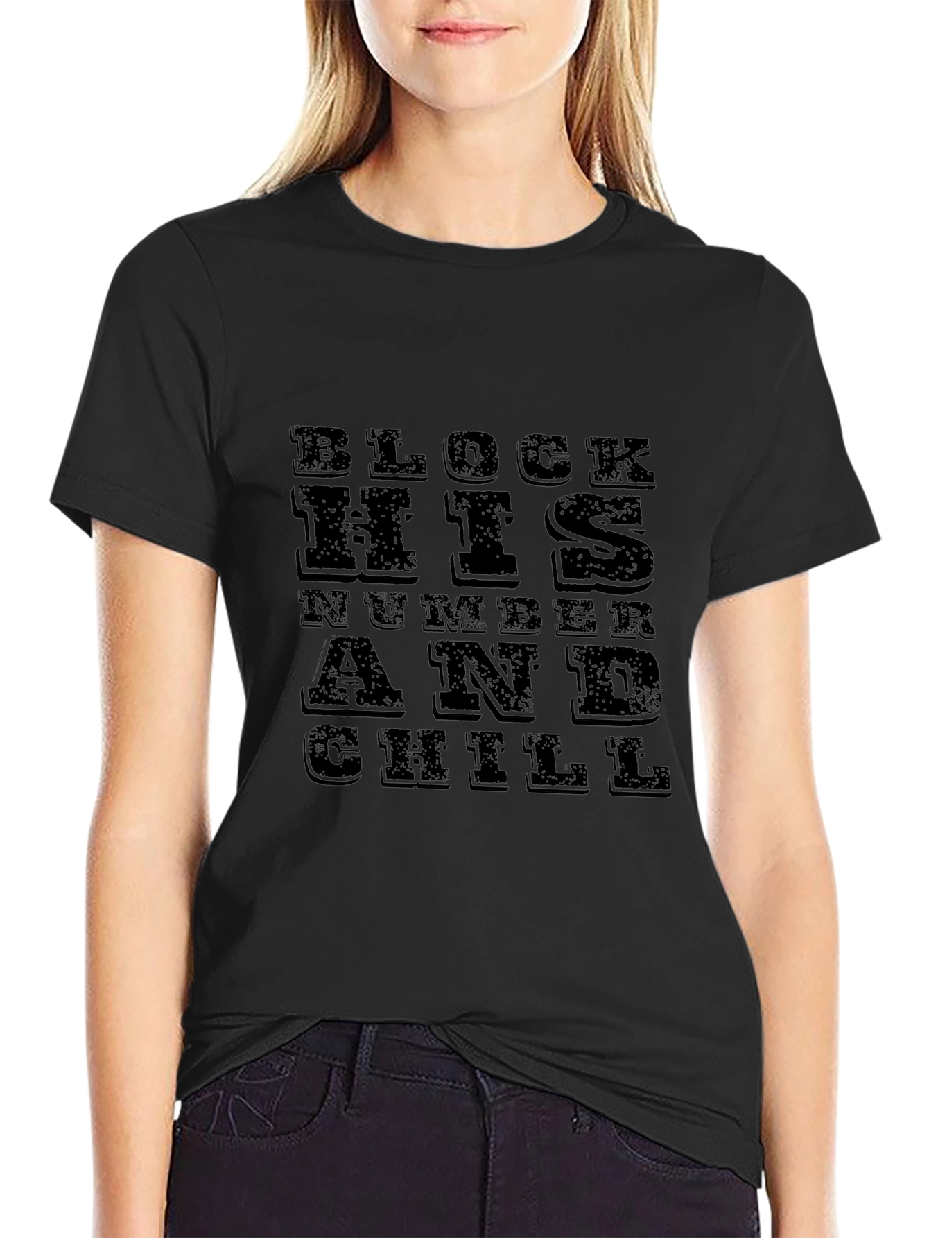 Block His Number and Chill Black T-Shirt
