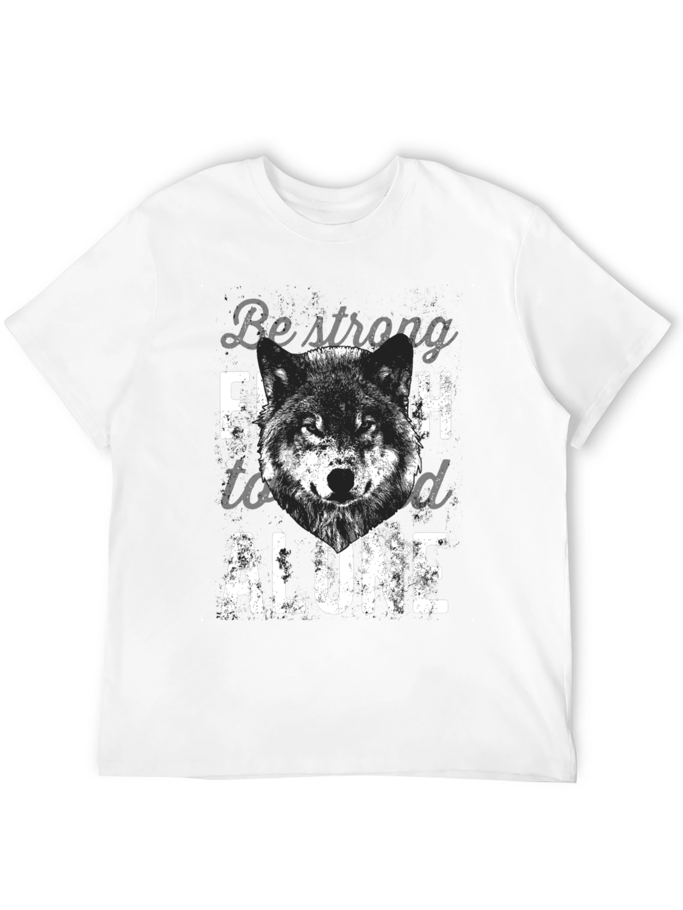 Be Strong Enough to Stand Alone Wolf T-Shirt