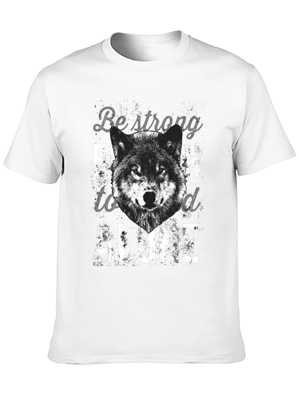 Be Strong Enough to Stand Alone Wolf T-Shirt