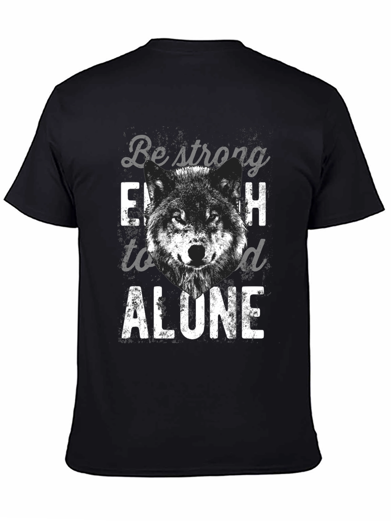 Be Strong Enough to Stand Alone Wolf T-Shirt