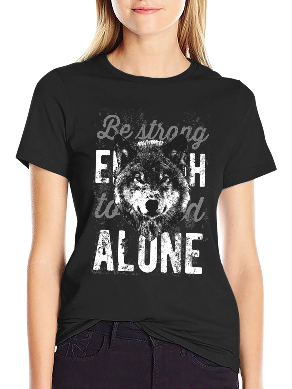 Be Strong Enough to Stand Alone Wolf T-Shirt