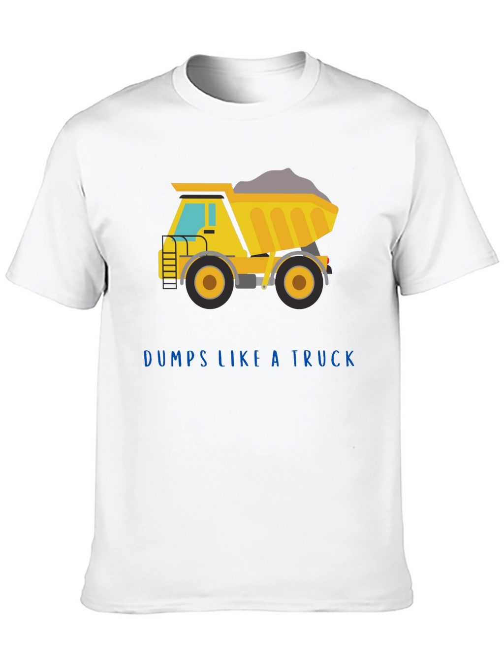 Dumps Like a Truck Graphic Tee