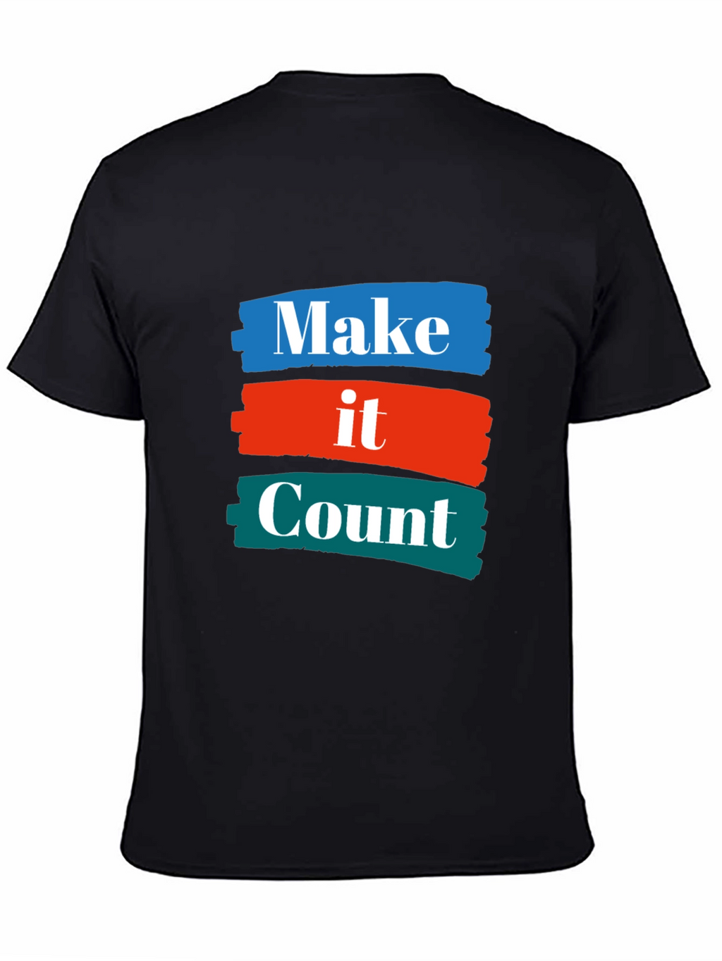 Make it Count T-Shirt - Graphic Tee