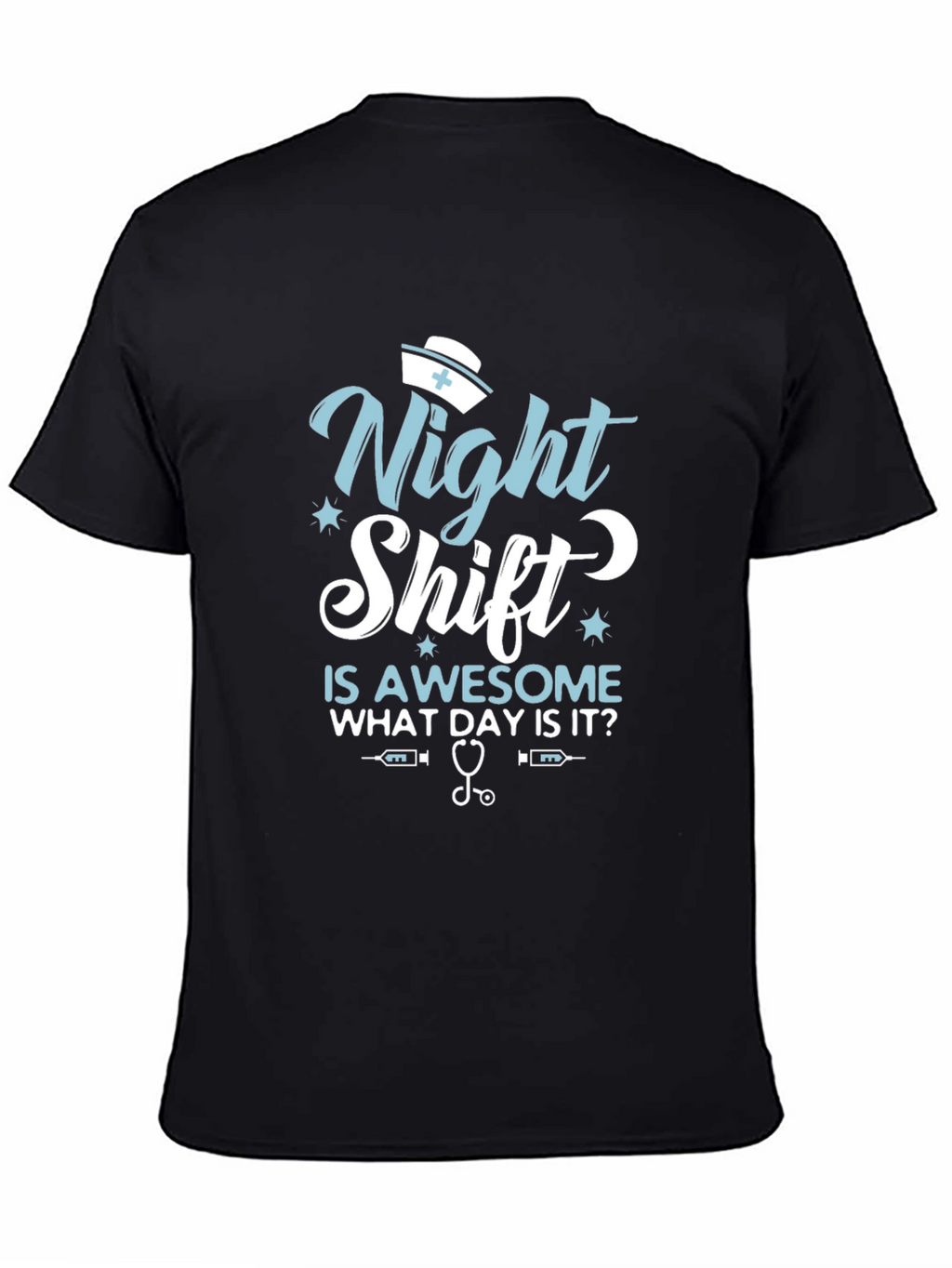 Night Shift Nurse T-Shirt - Awesome Day Tee