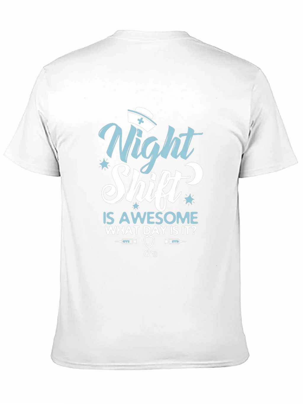 Night Shift Nurse T-Shirt - Awesome Day Tee