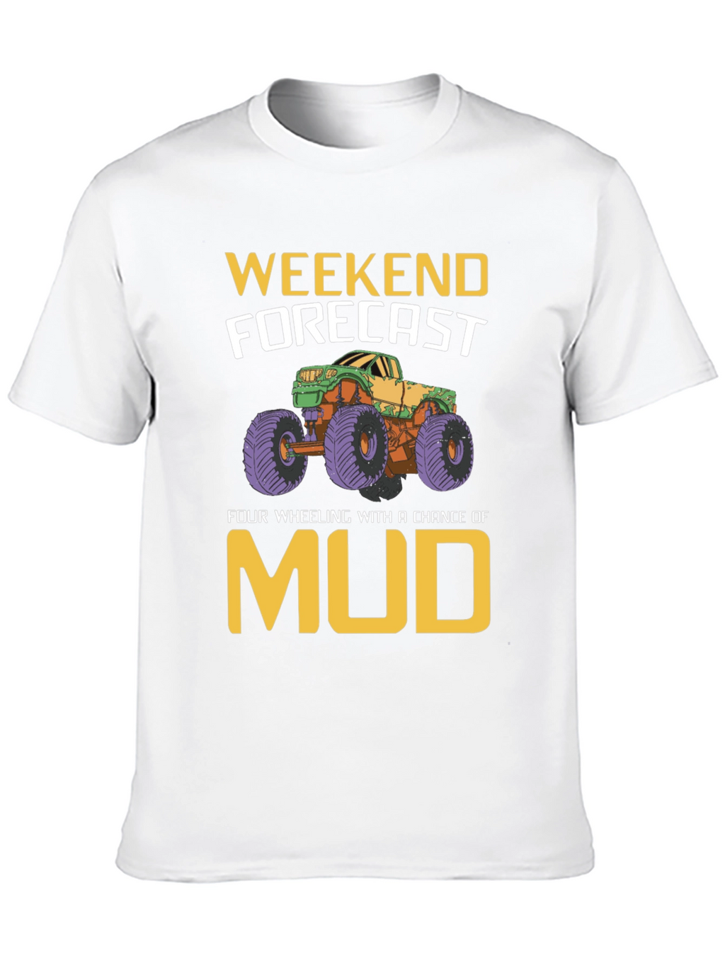 Weekend Forecast Mudding T-Shirt