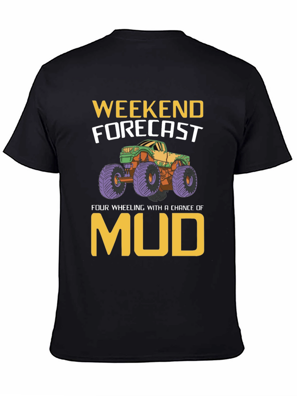 Weekend Forecast Mudding T-Shirt