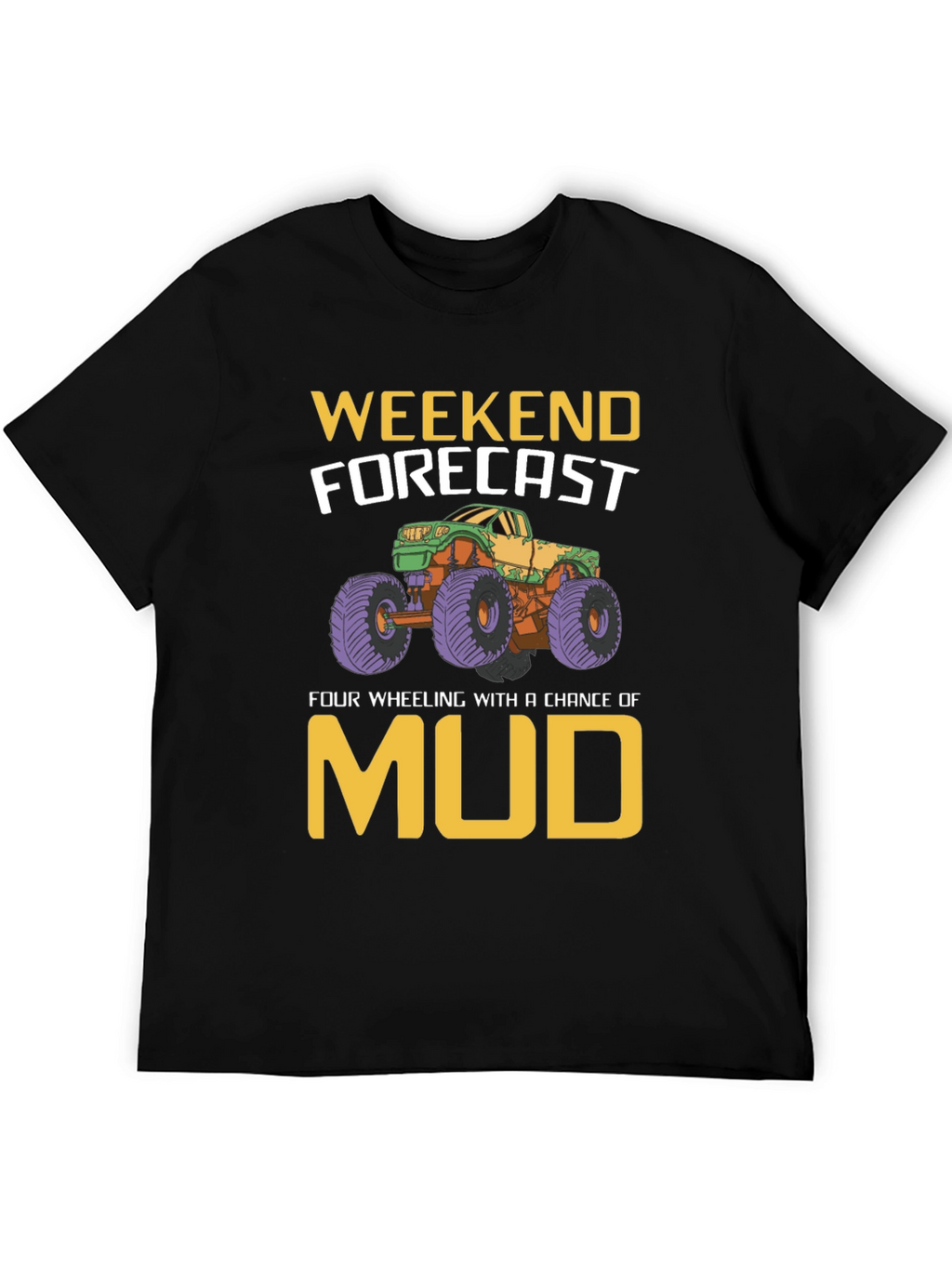 Weekend Forecast Mudding T-Shirt