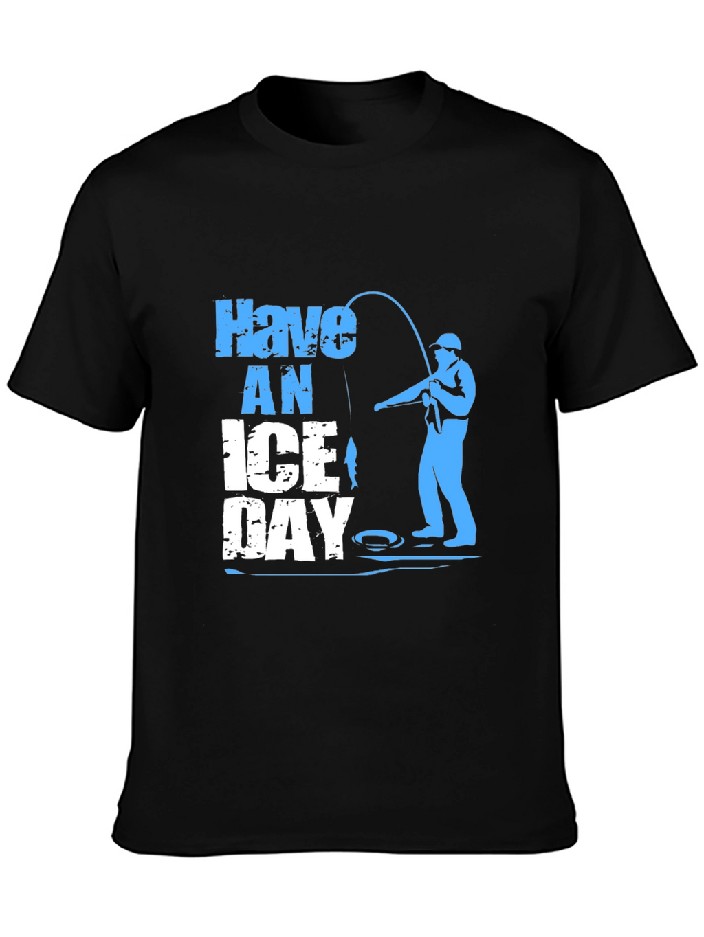 Have an Ice Day Fishing T-Shirt