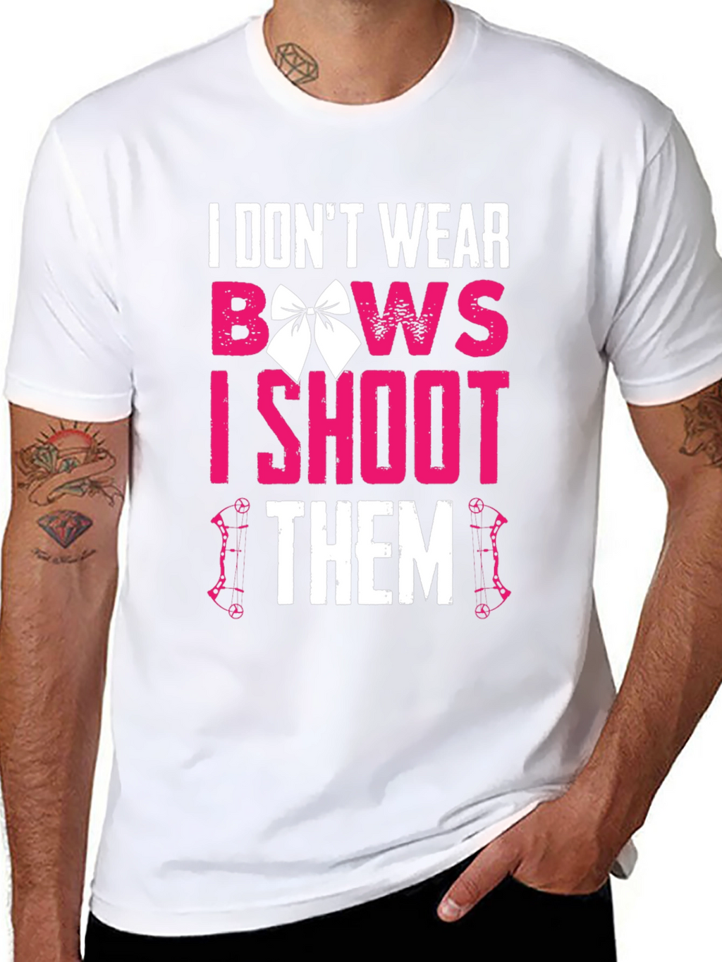 I Dont Wear Bows I Shoot Them T-Shirt