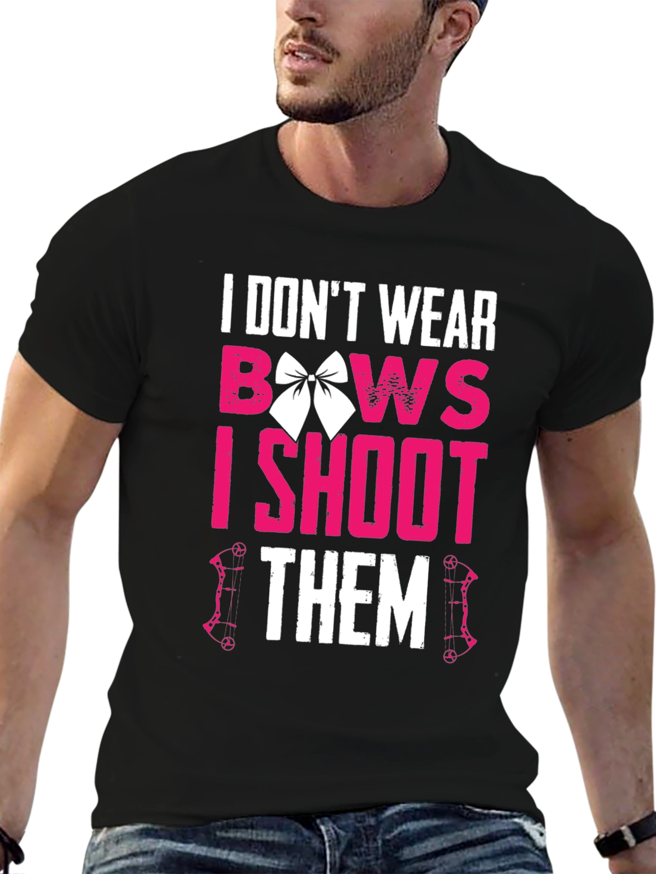 I Dont Wear Bows I Shoot Them T-Shirt