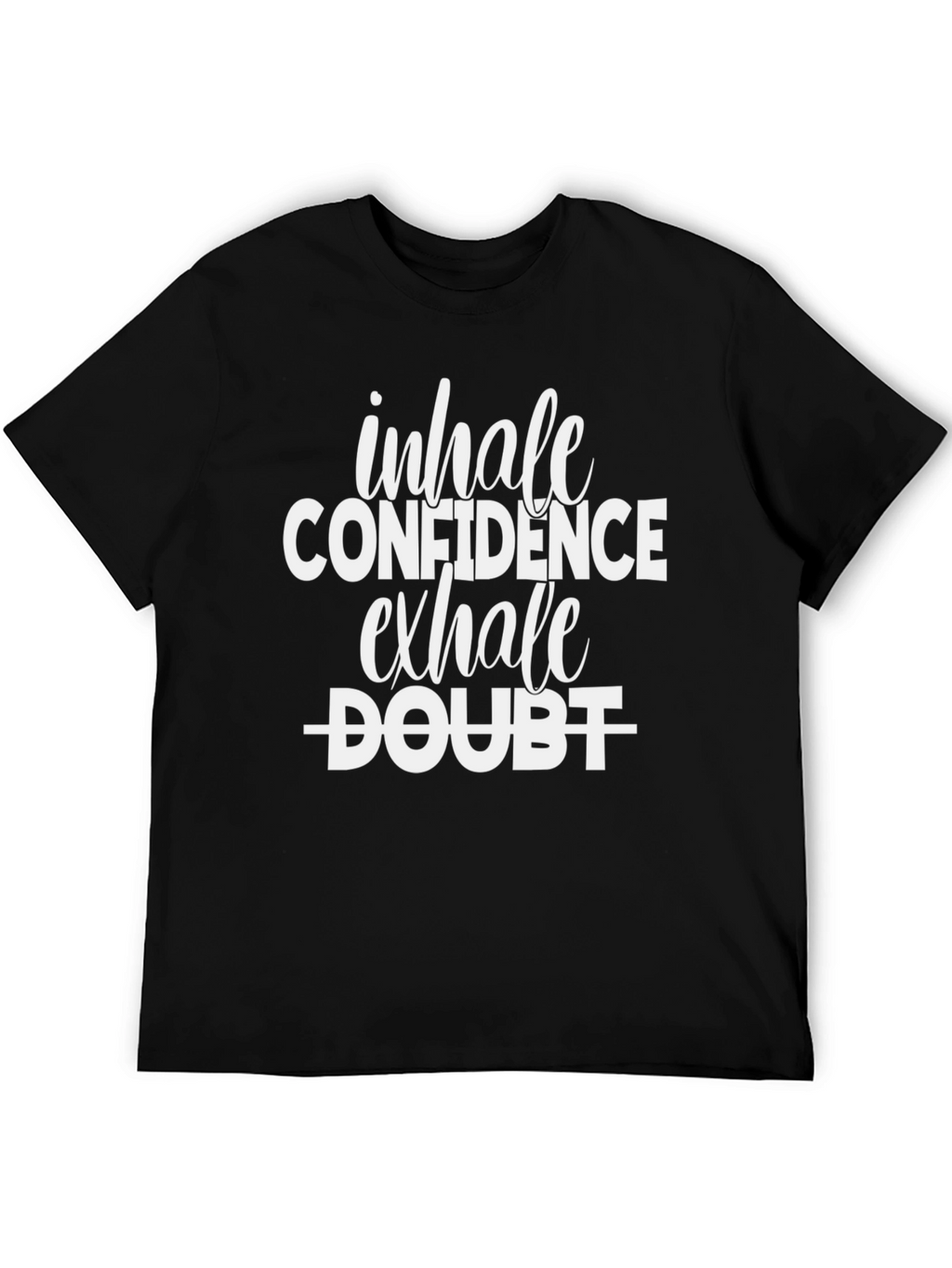 Inhale Confidence Exhale Doubt Graphic Tee