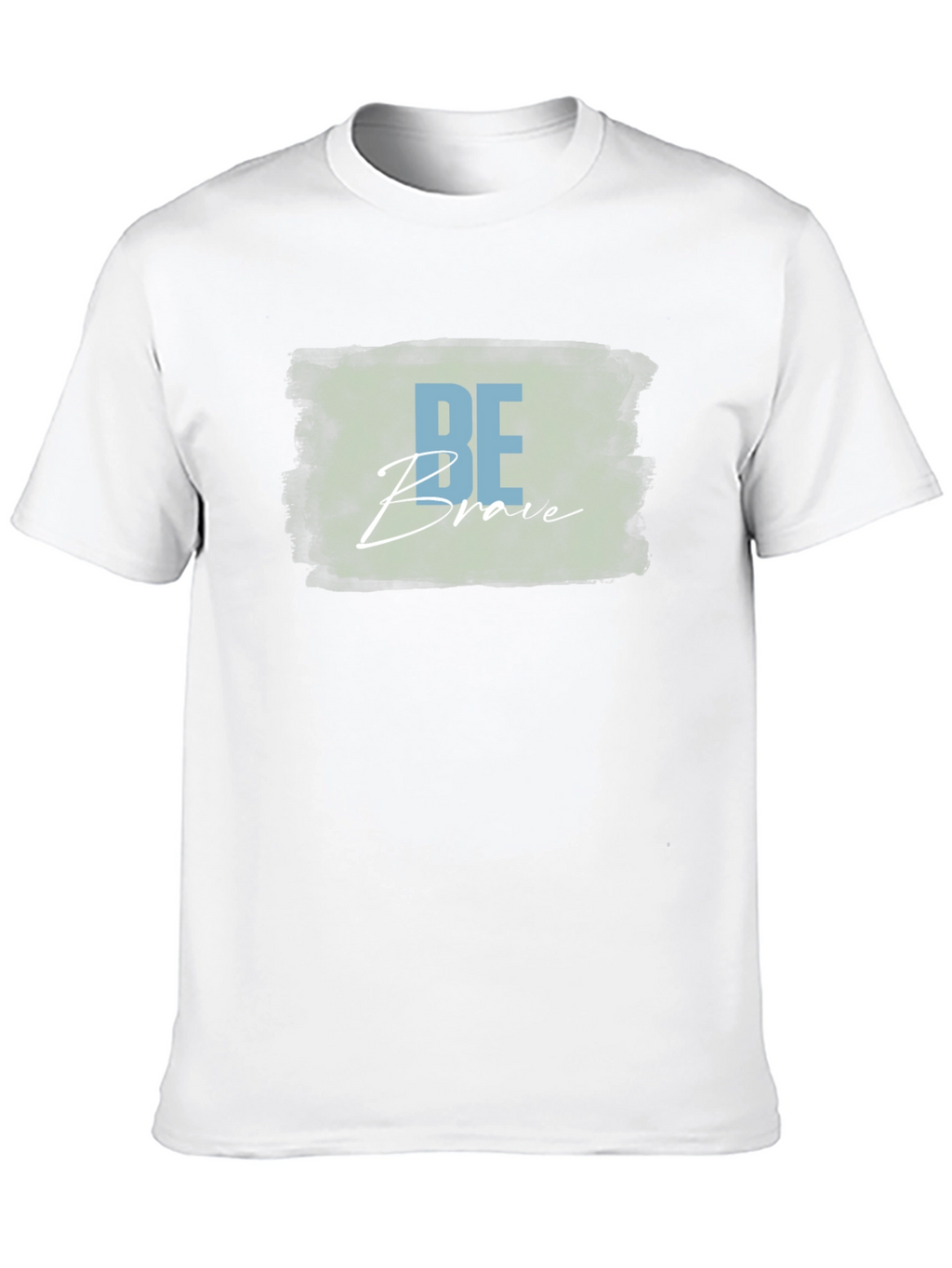 Be Brave Graphic T-Shirt - Unisex Soft Cotton Tee
