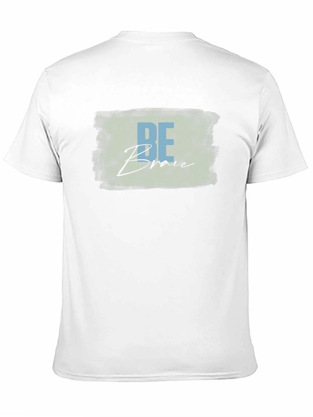 Be Brave Graphic T-Shirt - Unisex Soft Cotton Tee