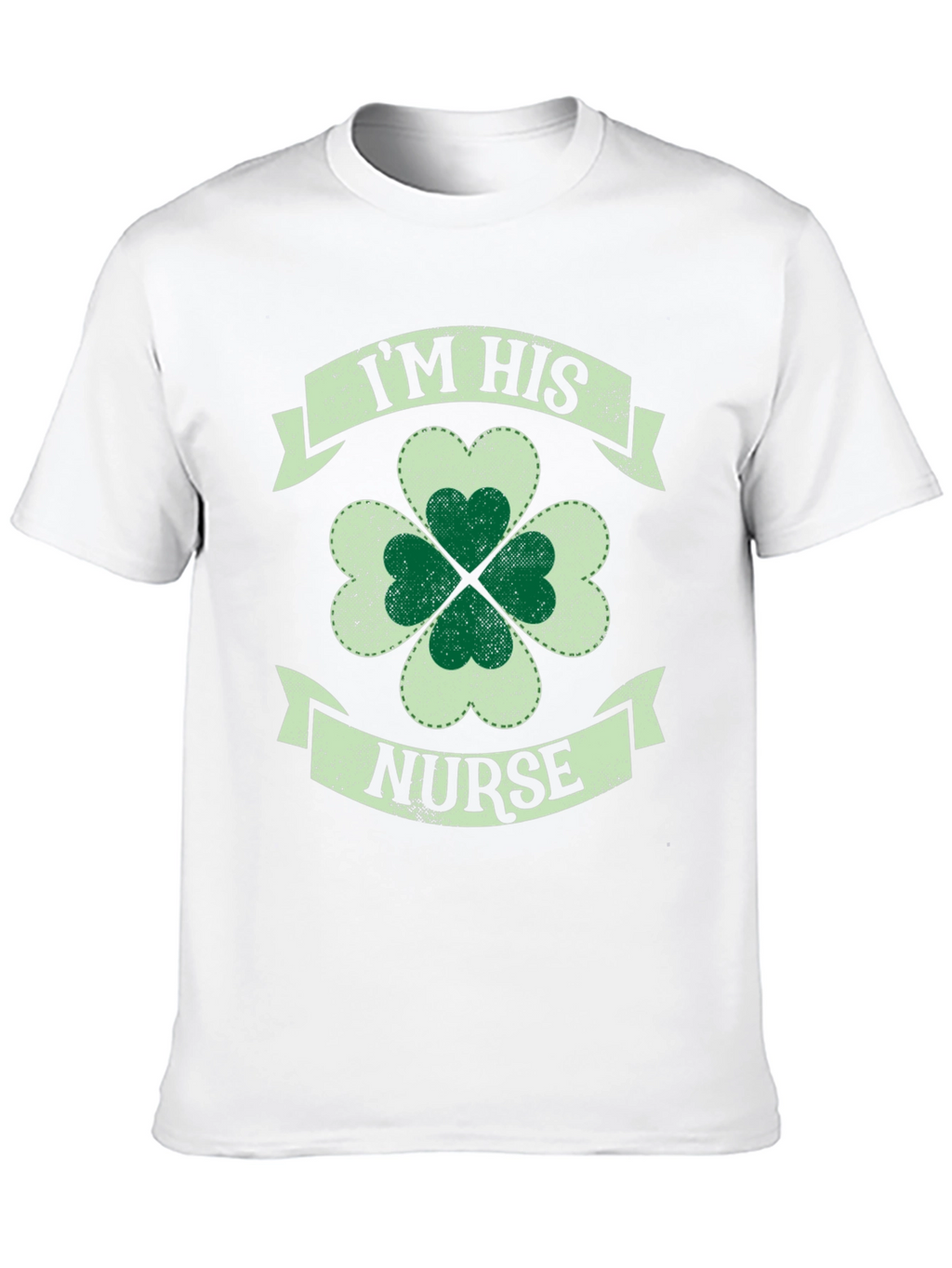 St. Patricks Day Im His Nurse Shamrock T-Shirt