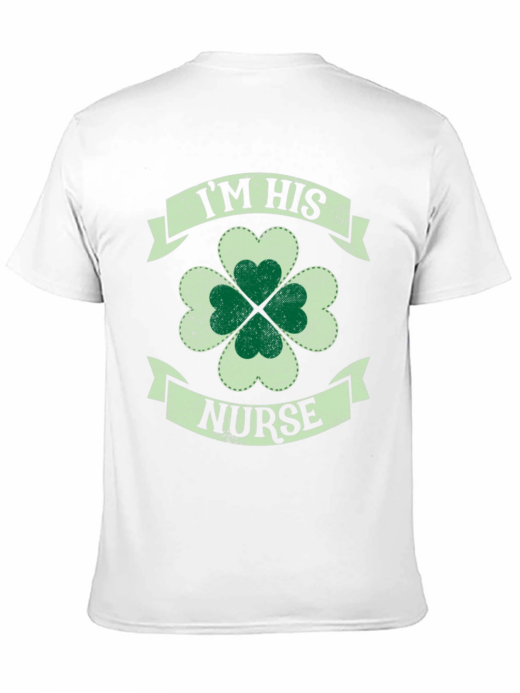 St. Patricks Day Im His Nurse Shamrock T-Shirt