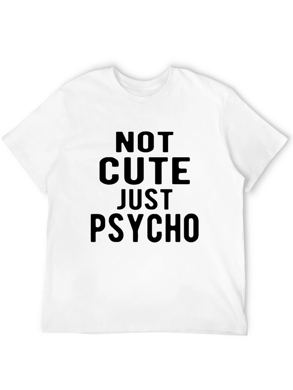 Not Cute Just Psycho Graphic Tee