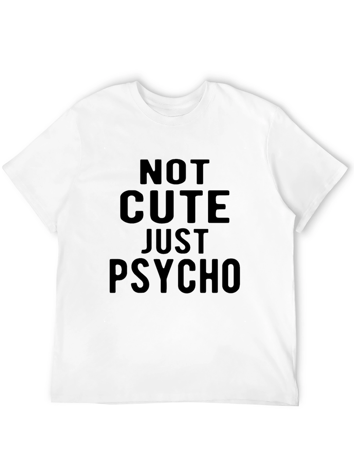 Not Cute Just Psycho Graphic Tee