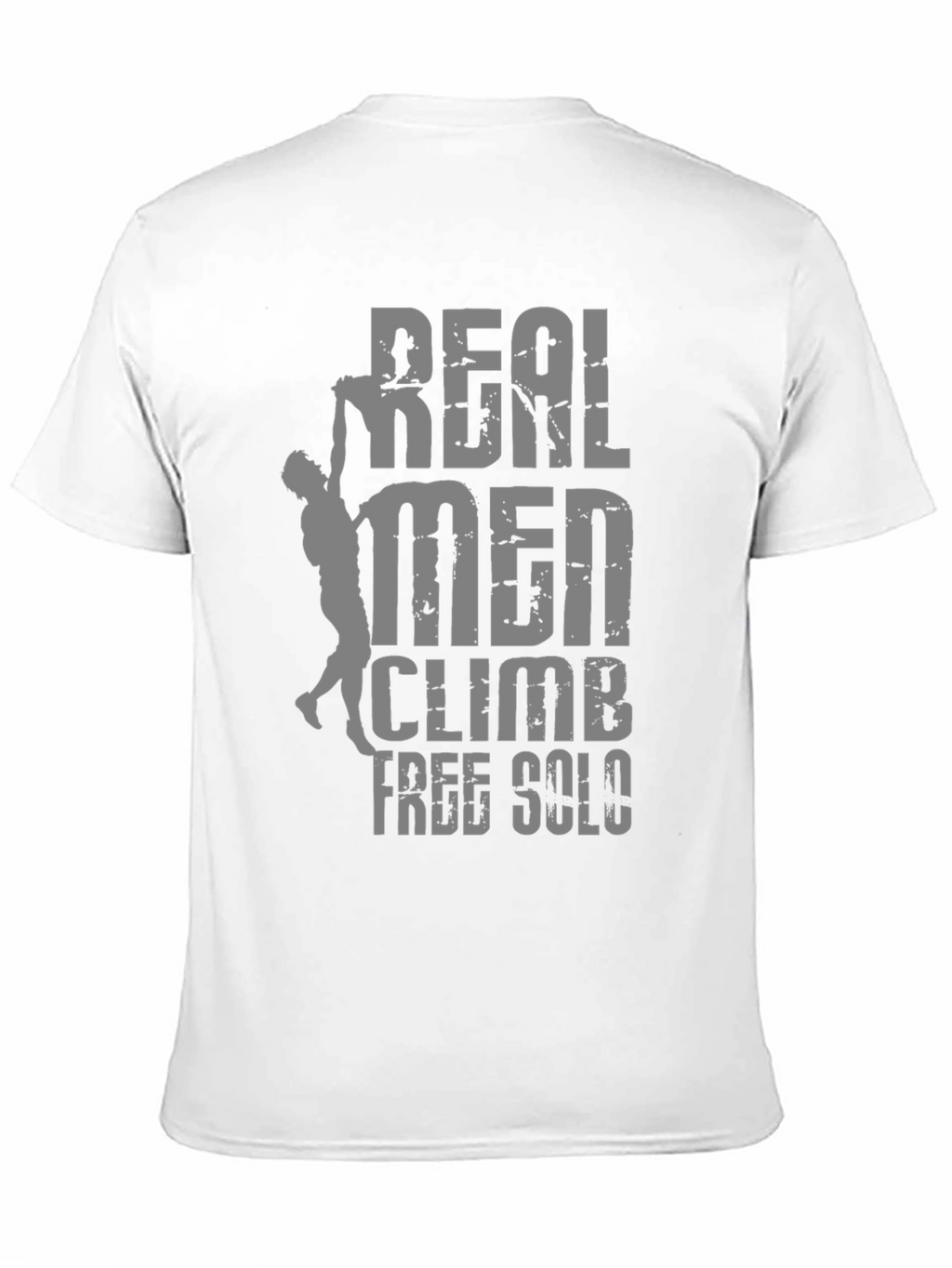 Real Men Climb Free Solo T-Shirt - Climber Tee