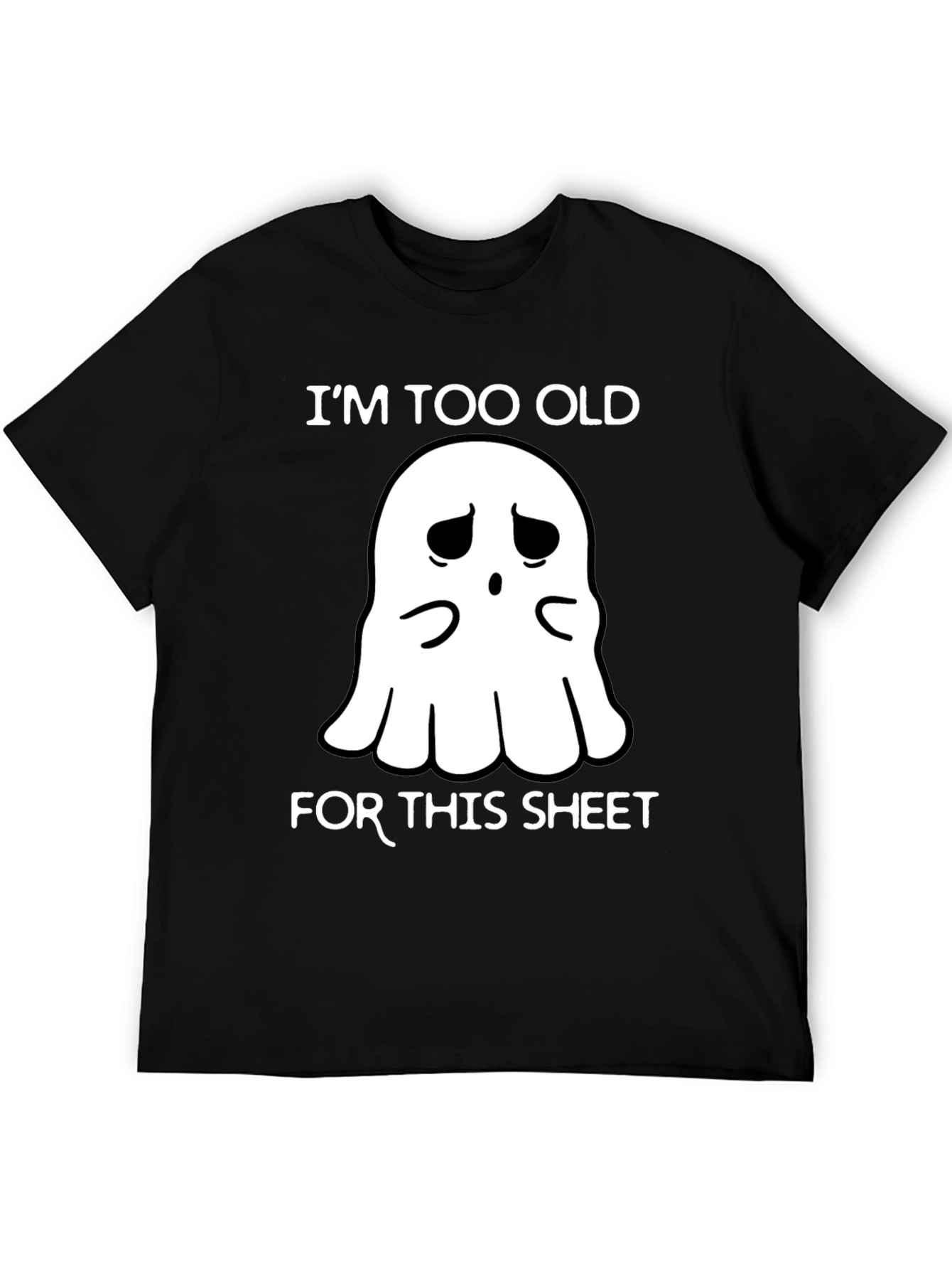 Funny Ghost T-Shirt: Im Too Old for This Sheet