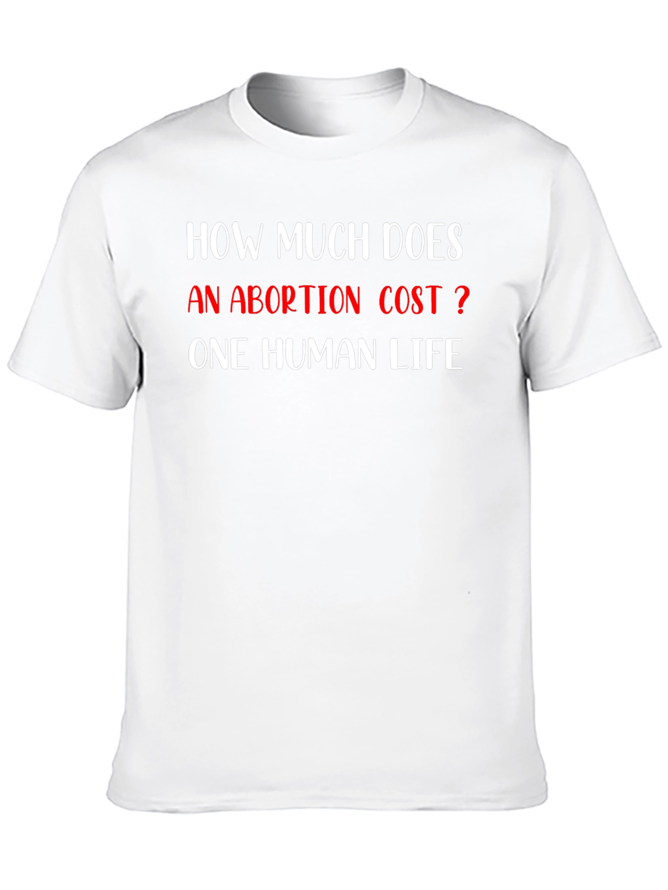 Pro-Life T-Shirt: Abortion Cost