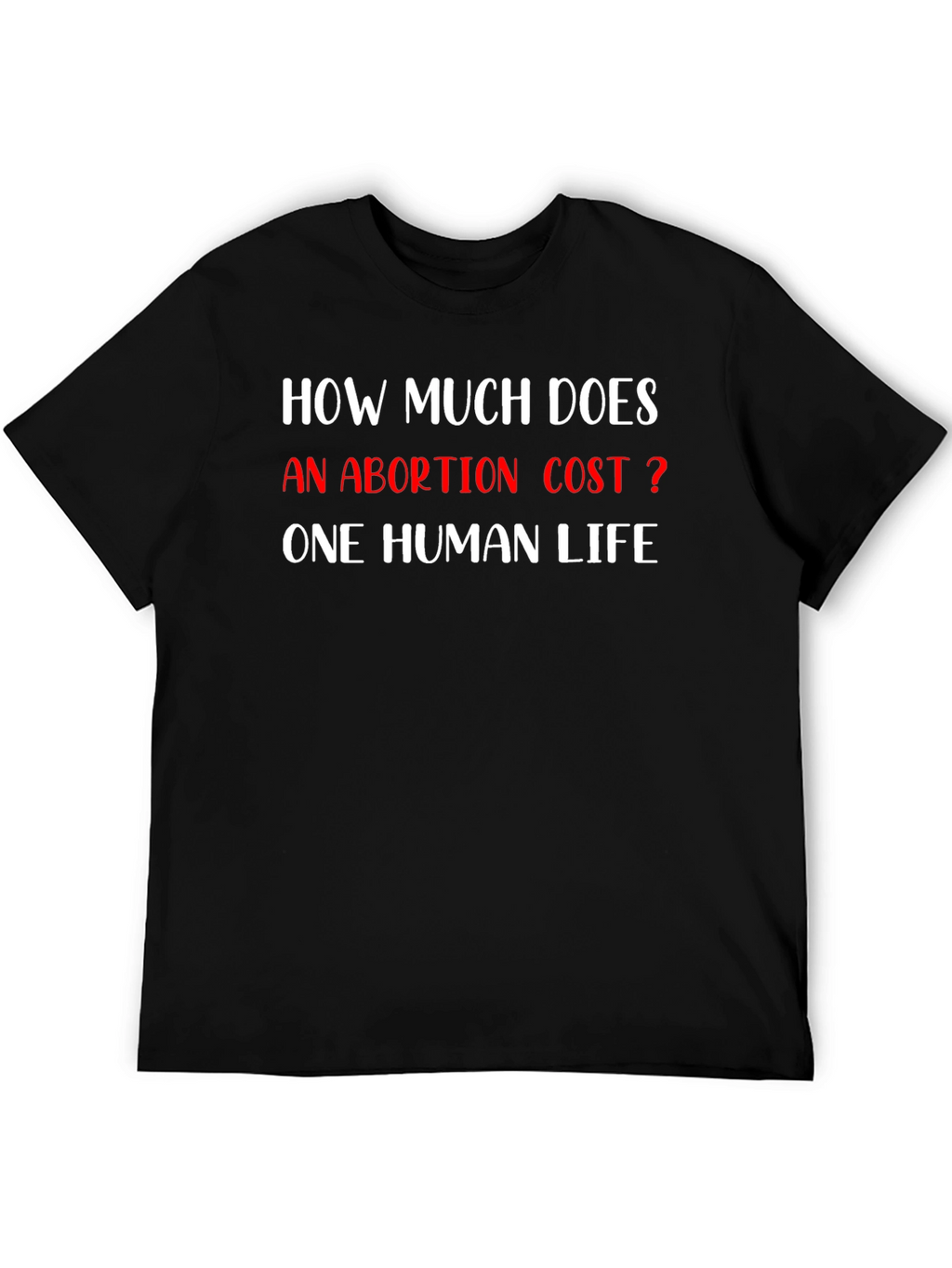 Pro-Life T-Shirt: Abortion Cost