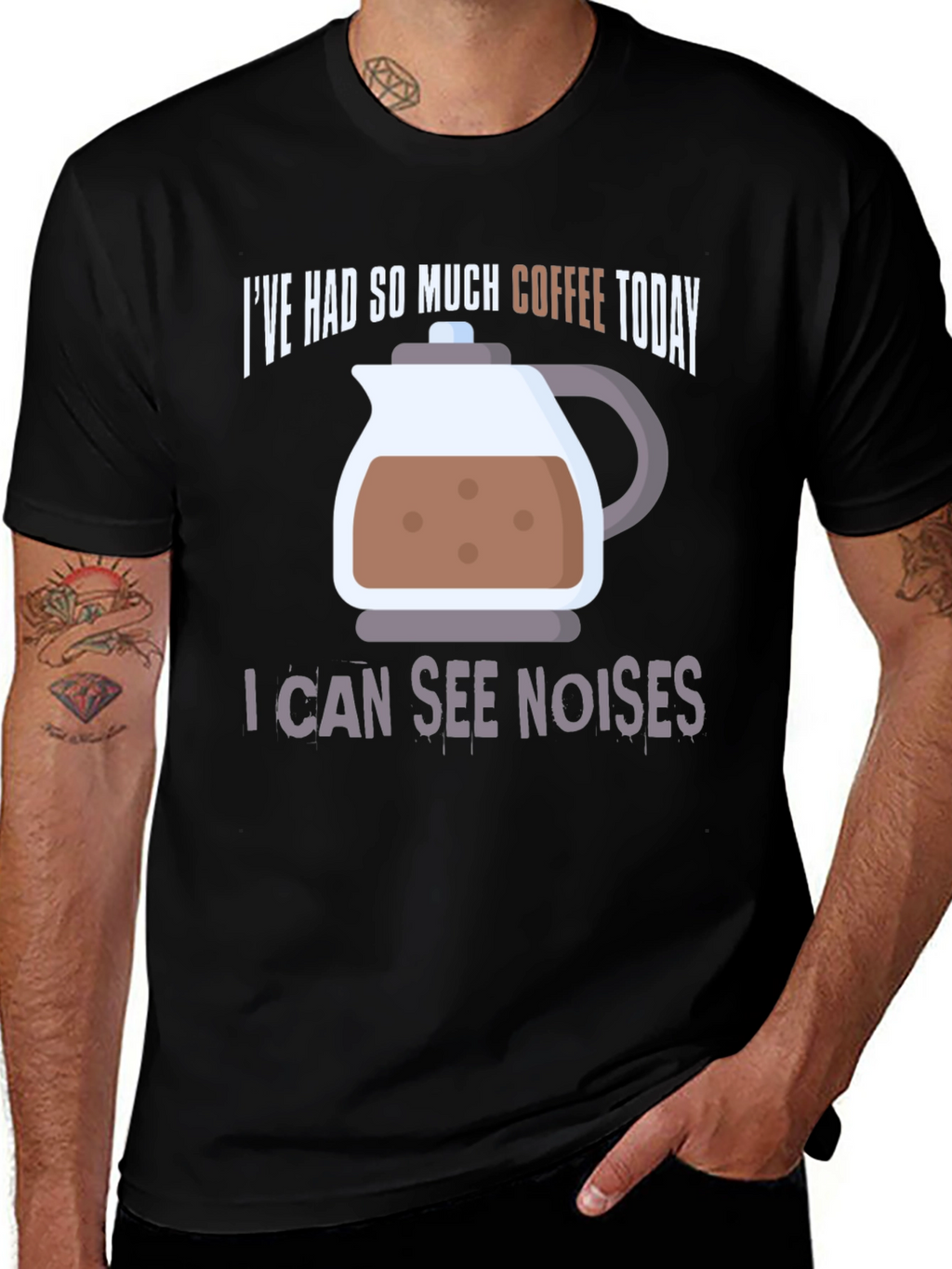 Coffee Lover T-Shirt - I Can See Noises