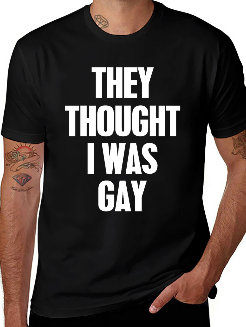 Humorous They Thought I Was Gay T-Shirt