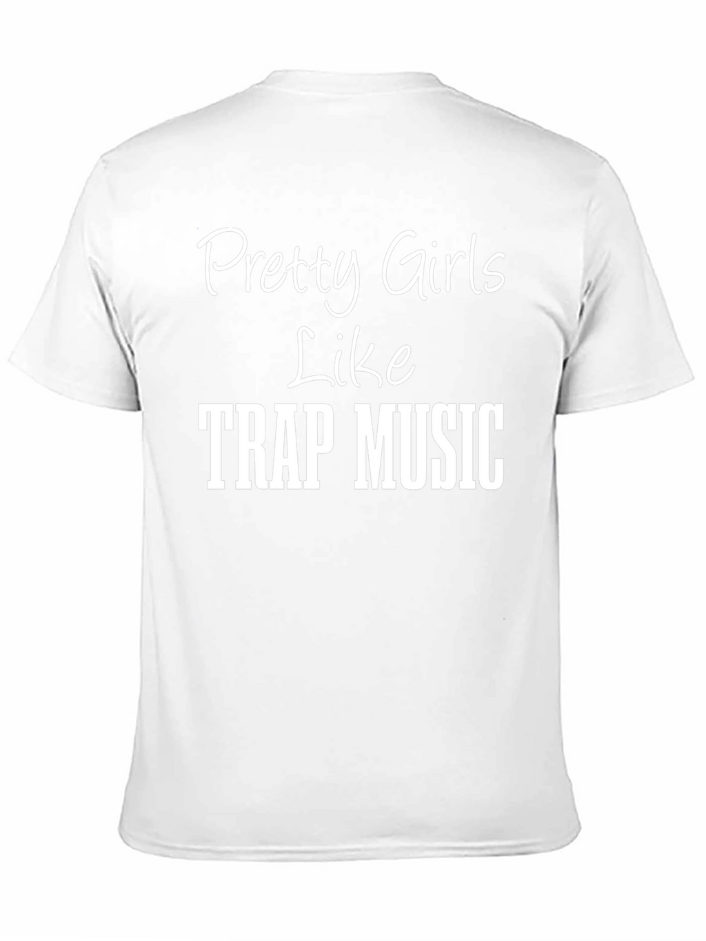 Pretty Girls Like Trap Music Graphic Tee